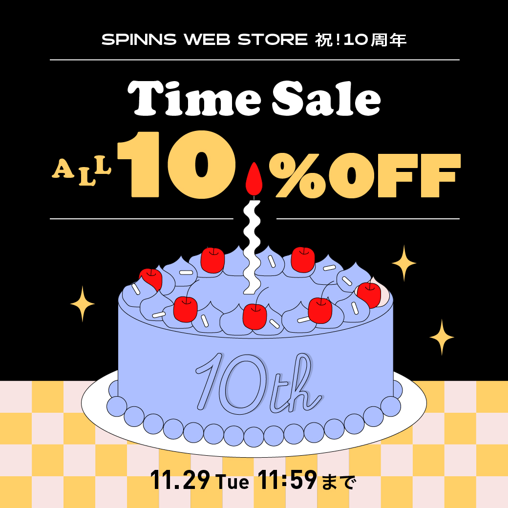 SPINNS公式通販10周年!!全品10％OFF!!